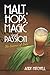 Malt, Hops, Magic and Passi...