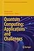Quantum Computing: Applications and Challenges (Information Systems Engineering and Management, 2)