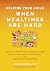 Helping Your Child When Mealtimes Are Hard: Loving Support for Anxious Eating, Weight and Nutrition Worries, and Everything in Between