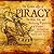 The Golden Age of Piracy: The Rise, Fall, and Enduring Popularity of Pirates