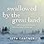 Swallowed by the Great Land: And Other Dispatches From Alaska's Frontier