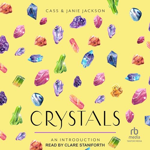 Crystals: An Introduction: Your Plain & Simple Guide to Using Crystals for Healing, Meditation, Divination, and Protection (Audio CD)