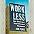 Work Less: New Strategies for a Changing Workplace