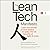The Lean Tech Manifesto: Learn the Secrets of Tech Leaders to Grasp the Full Benefits of Agile at Scale