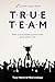 True Team: Make your busine...