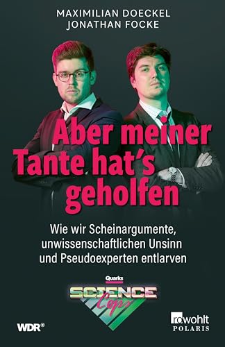 Aber meiner Tante hat's geholfen: Wie wir Scheinargumente, unwissenschaftlichen Unsinn und Pseudoexperten entlarven (Kindle Edition)