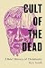 Cult of the Dead by Kyle   Smith