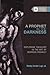 A Prophet in the Darkness: ...
