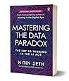 Mastering the Data Paradox by Nitin Seth