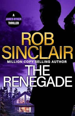 The Renegade (The James Ryker Series #6)