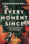 Every Moment Since by Marybeth Mayhew Whalen