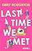 Last Time We Met: Roman (German Edition)