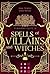 Spells of Villains and Witc...