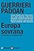 Europa sovrana: Le tre sfide di un mondo nuovo (Italian Edition)