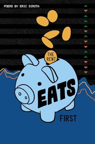 The Rent Eats First: Poems (Paperback)