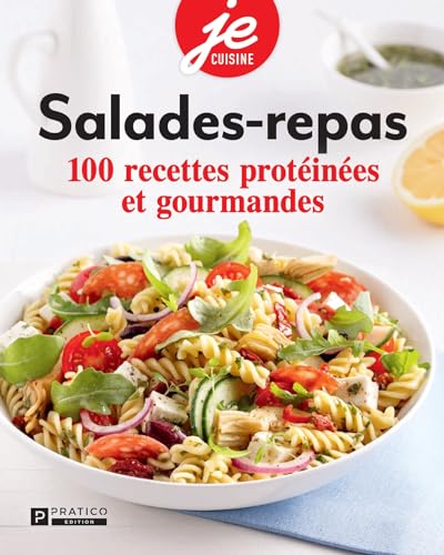 Salade-repas: 100 recettes protéinées et gourmandes (French Edition)