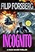 INCOGNITO: A non-stop actio...