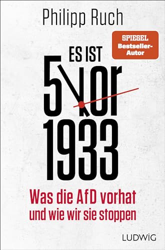 Es ist 5 vor 1933: Was die AfD vorhat – und wie wir sie stoppen (Kindle Edition)