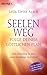 Seelenweg – Folge deinem göttlichen Plan: Der Aufstieg in das neue Goldene Zeitalter (German Edition)