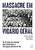 Massacre em Vigário Geral: ...