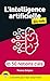 L'intelligence artificielle en 50 notions clés pour les Nuls by Thomas Solignac