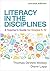 Literacy in the Disciplines: A Teacher's Guide for Grades 5-12