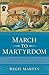 March to Martyrdom: Seven L...