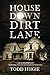 House Down Dirt Lane