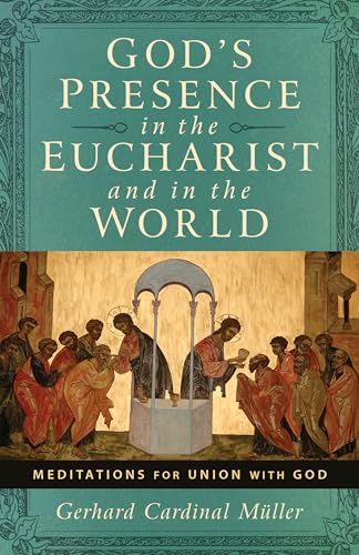 God's Presence in the Eucharist and in the World: Meditations for Union with God (Paperback)