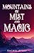 Mountains of Mist and Magic...