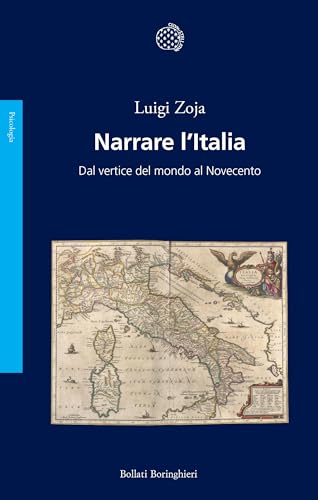 Narrare l'Italia: Dal vertice del mondo al Novecento (Kindle Edition)