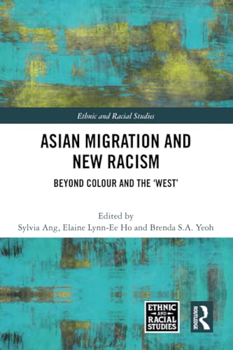 Asian Migration and New Racism (Ethnic and Racial Studies)