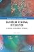 Caribbean Regional Integration (Routledge Explorations in Development Studies)