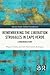 Remembering the Liberation Struggles in Cape Verde (Memory Studies: Global Constellations)