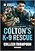 Colton's K-9 Rescue (The Co...