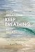 Keep Breathing by Kate Truitt