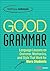 Good Grammar [Grades 6-12]:...