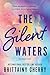 The Silent Waters by Brittainy C. Cherry