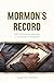 Mormon’s Record: The Historical Message of the Book of Mormon