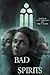 Bad Spirits