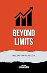 Beyond Limits: Unlocking Your True Potential