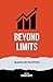 Beyond Limits: Unlocking Your True Potential