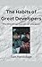 The Habits of Great Developers