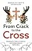 From Crack to the Cross: Breaking the Chains of Addiction and Finding Freedom Behind Bars