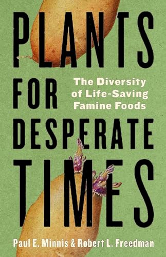 Plants for Desperate Times: The Diversity of Life-Saving Famine Foods (Paperback)