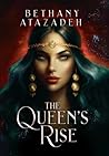 The Queen's Rise:...