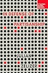 In Defense of Partisanship by Julian E. Zelizer