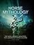 Norse Mythology: The Gods, ...