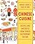 Chinese Cuisine: Recipes and Anecdotes from Chinese Gastronomic Culture (Asian Food)
