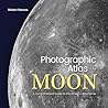 Photographic Atlas of the Moon: A Comprehensive Guide for the Amateur Astronomer